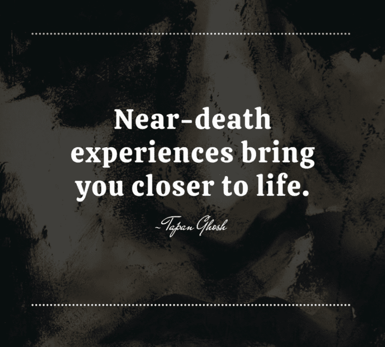 Tapan Ghosh Quotes- Near-death experience